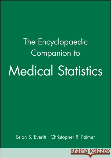 The Encyclopaedic Companion to Medical Statistics  9780470689295 Wiley-Blackwell (an imprint of John Wiley & S