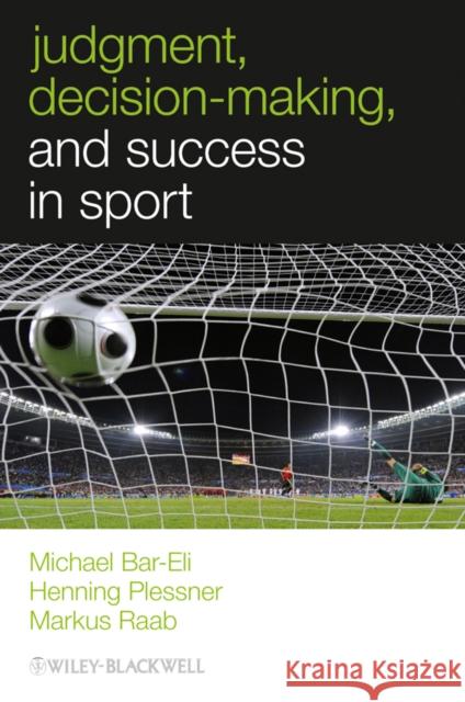 Judgment, Decision Making and Success in Sport Bar-Eli, Michael 9780470694534 