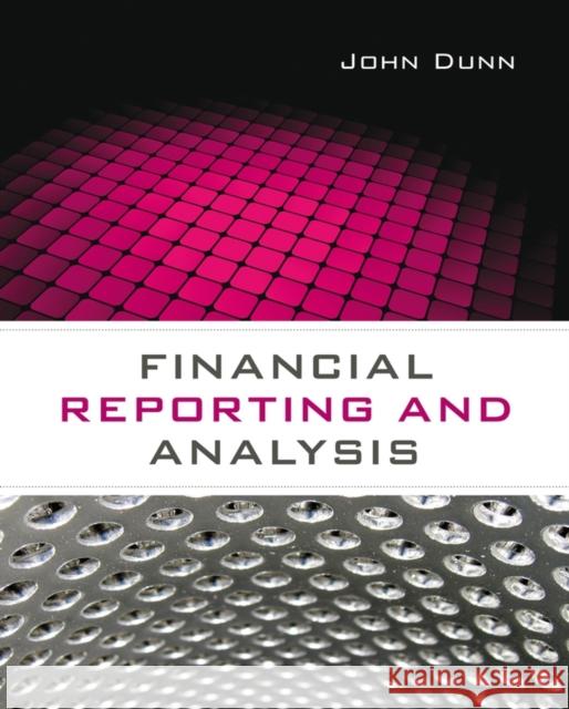 Financial Reporting and Analysis John Dunn 9780470695036
