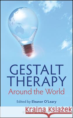 Gestalt Therapy Around the World Eleanor O'Leary Laura Maybury  9780470699362 Wiley-Blackwell (an imprint of John Wiley & S