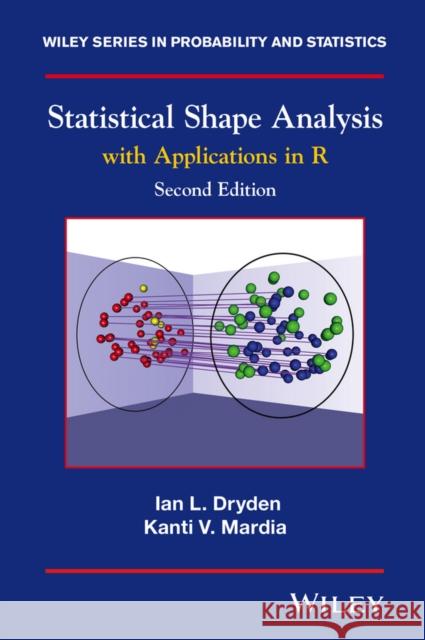 Statistical Shape Analysis: With Applications in R Dryden, Ian L. 9780470699621 Wiley-Blackwell (an imprint of John Wiley & S
