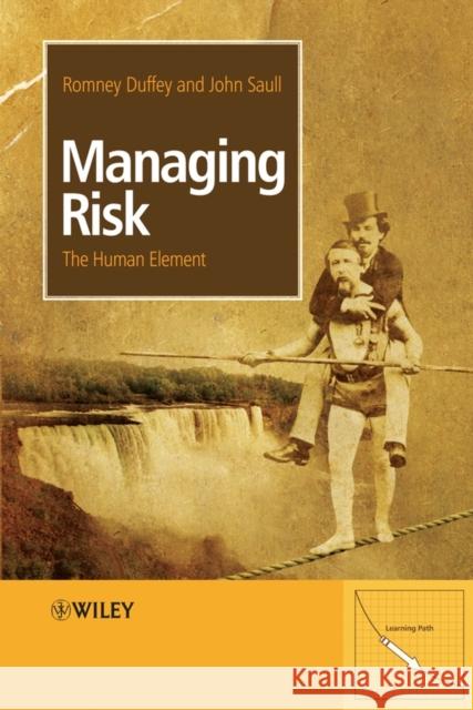 Managing Risk: The Human Element Duffey, Romney Beecher 9780470699768 John Wiley & Sons