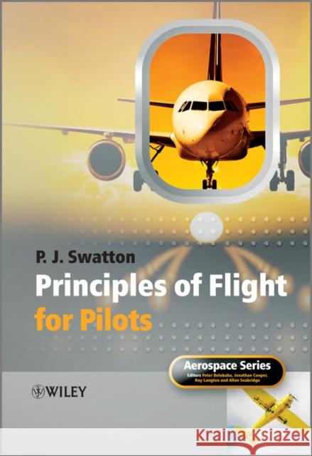 The Principles of Flight for Pilots Swatton, Peter J. 9780470710739 0