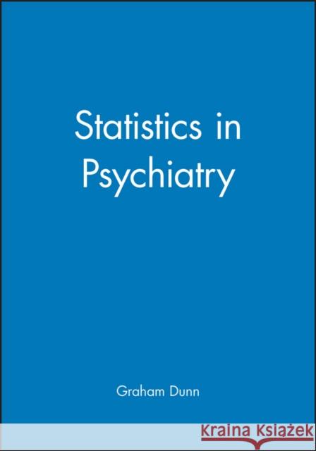 Statistics in Psychiatry Anderson Carolyn Dunn 9780470711088