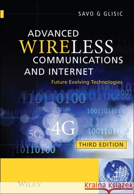 Advanced Wireless Communications and Internet: Future Evolving Technologies Glisic, Savo G. 9780470711224