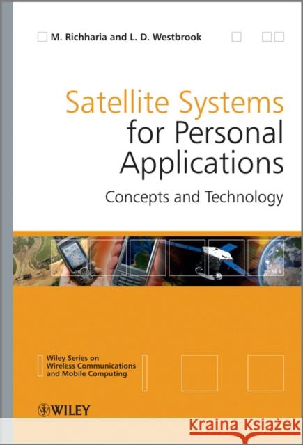 Satellite Systems for Personal Applications: Concepts and Technology Richharia, Madhavendra 9780470714287 John Wiley & Sons