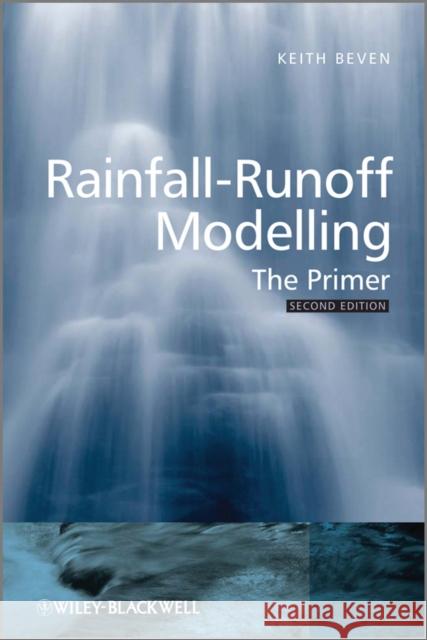 Rainfall-Runoff Modelling 2e Beven, Keith J. 9780470714591