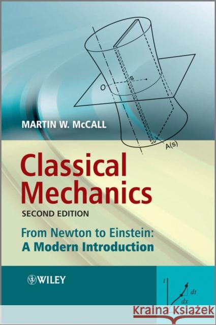 Classical Mechanics: From Newton to Einstein: A Modern Introduction McCall, Martin W. 9780470715727