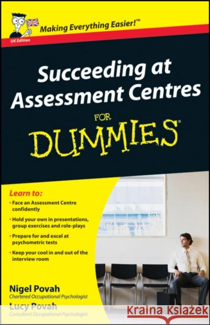 Succeeding at Assessment Centres for Dummies Povah, Nigel 9780470721018 JOHN WILEY AND SONS LTD