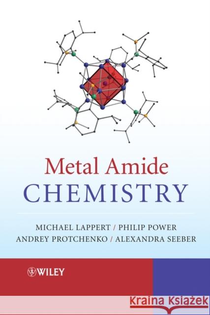Metal Amide Chemistry Michael Lappert Andrey Protchenko Philip Power 9780470721841 John Wiley & Sons