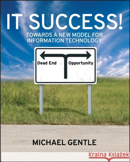 IT Success ! Gentle, Michael 9780470724019 John Wiley & Sons