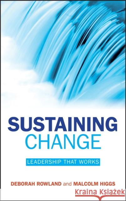 Sustaining Change: Leadership That Works Rowland, Deborah 9780470724545 0