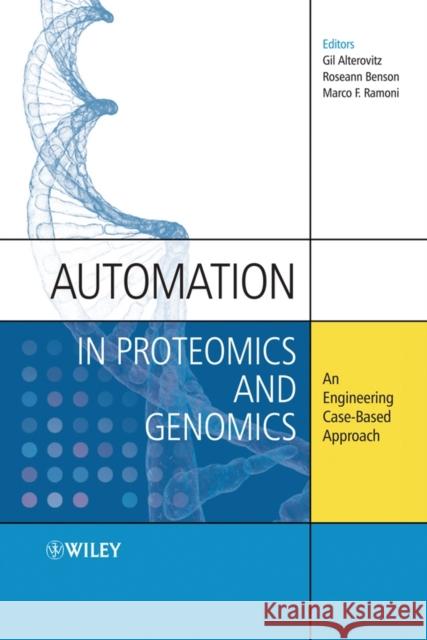 Automation in Proteomics and Genomics: An Engineering Case-Based Approach Benson, Roseann M. 9780470727232