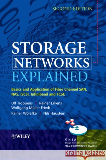 Storage Networks Explained: Basics and Application of Fibre Channel San, Nas, Iscsi, Infiniband and Fcoe Troppens, Ulf 9780470741436 JOHN WILEY AND SONS LTD