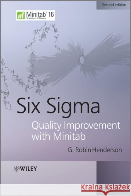 Six Sigma Quality Improvement with Minitab G. Robin Henderson 9780470741740