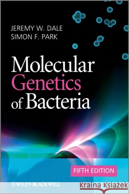 Molecular Genetics of Bacteria Jeremy Dale 9780470741849 0