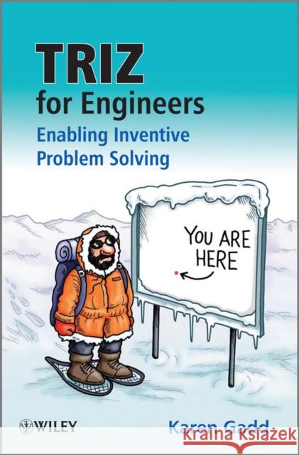 Triz for Engineers: Enabling Inventive Problem Solving Gadd, Karen 9780470741887 John Wiley & Sons Inc