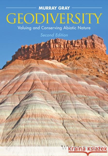 Geodiversity: Valuing and Conserving Abiotic Nature Gray, Murray 9780470742143