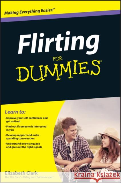 Flirting For Dummies Elizabeth Clark 9780470742594 John Wiley & Sons Inc