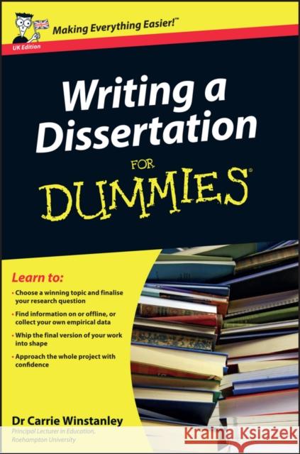 Writing a Dissertation For Dummies Carrie Winstanley 9780470742709