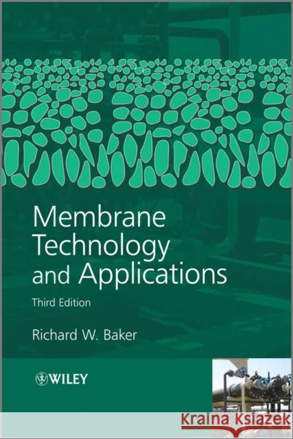 Membrane Technology and Applications Richard W. Baker 9780470743720 John Wiley & Sons