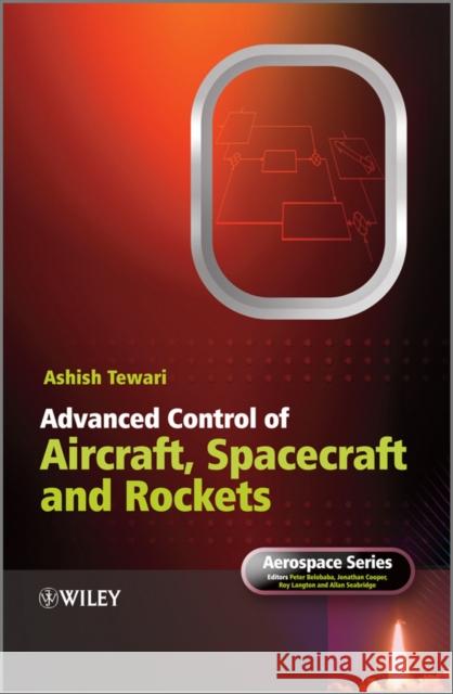 Advanced Control of Aircraft Tewari, Ashish 9780470745632