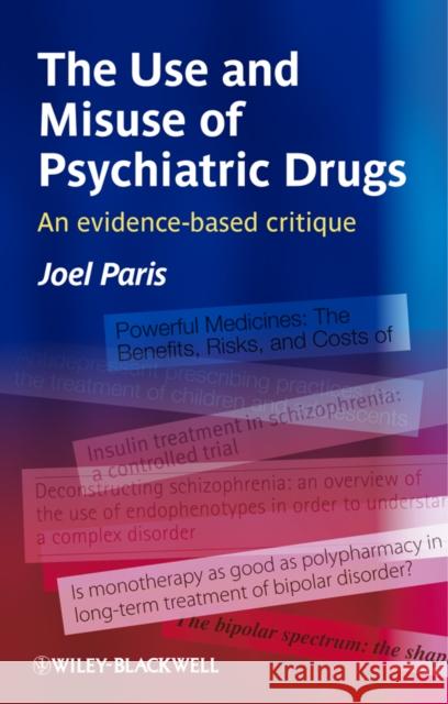 The Use and Misuse of Psychiatric Drugs: An Evidence-Based Critique Paris, Joel 9780470745717