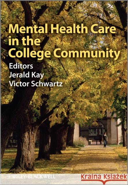 Mental Health Care in the College Community Jerald Kay Victor Schwartz 9780470746189 John Wiley & Sons