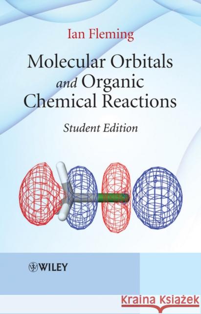 Molecular Orbitals and Organic Chemical Reactions Ian Fleming 9780470746608 John Wiley & Sons