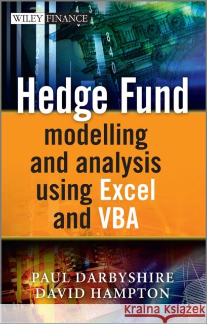 Hedge Fund Modelling and Analysis Using Excel and VBA Paul Derbyshire 9780470747193 John Wiley & Sons
