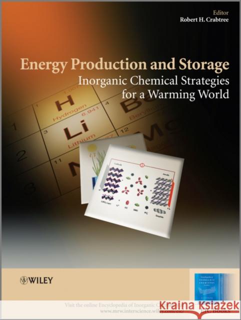 Energy Production and Storage: Inorganic Chemical Strategies for a Warming World Crabtree, Robert H. 9780470749869 John Wiley & Sons