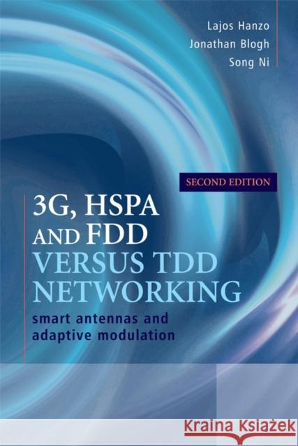 3g, Hspa and Fdd Versus Tdd Networking: Smart Antennas and Adaptive Modulation Lajos Hanzo Jonathan S. Blogh 9780470754207 JOHN WILEY AND SONS LTD