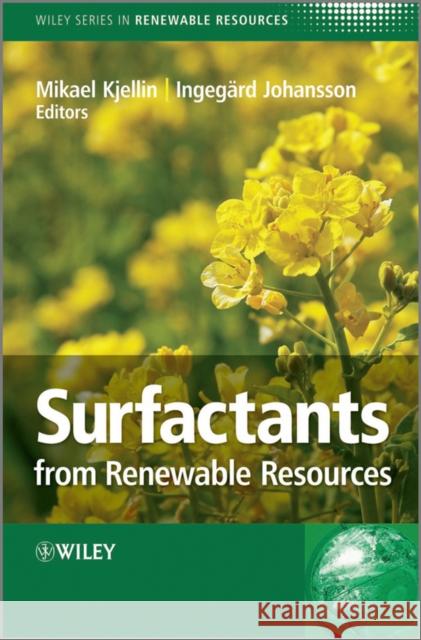 Surfactants from Renewable Resources Mikael Kjellin Ingegard Johansson 9780470760413 John Wiley & Sons