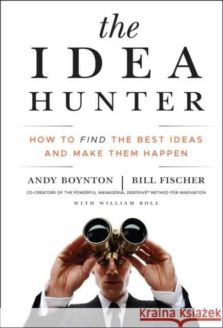 The Idea Hunter Boynton, Andy 9780470767764