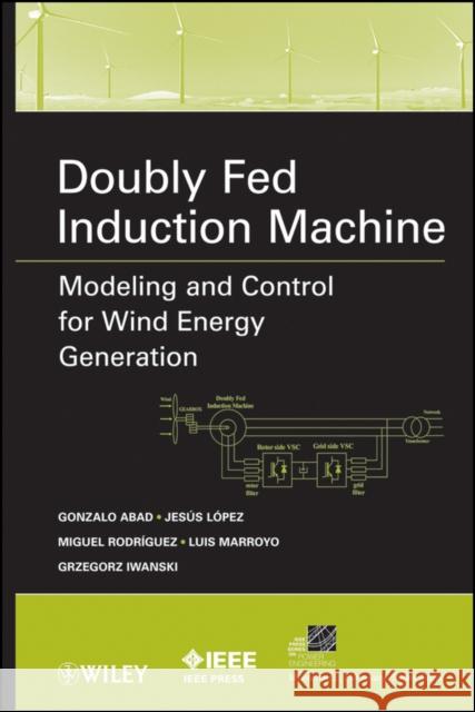 Doubly Fed Induction Machine Abad, Gonzalo 9780470768655