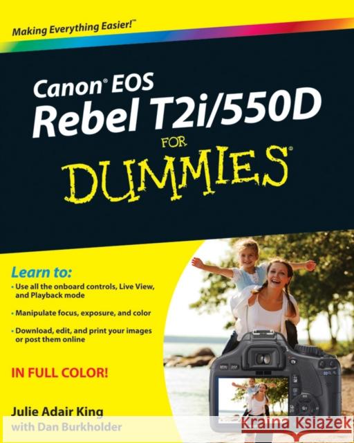 Canon EOS Rebel T2i / 550d for Dummies King, Julie Adair 9780470768815
