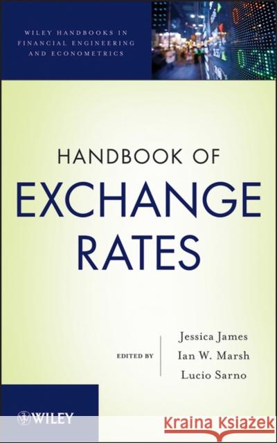 Handbook of Exchange Rates Lucio Sarno Jessica James Ian Marsh 9780470768839 John Wiley & Sons