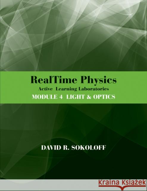 Realtime Physics Active Learning Laboratories, Module 4: Light and Optics Sokoloff, David R. 9780470768884