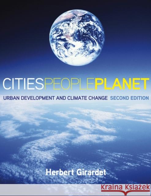 Cities People Planet: Urban Development and Climate Change Girardet, Herbert 9780470772706