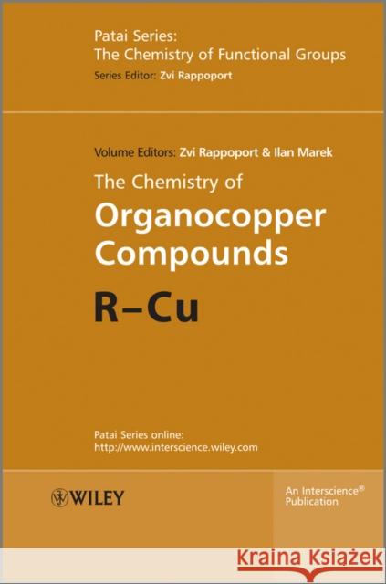 The Chemistry of Organocopper Compounds, Set Rappoport, Zvi 9780470772966