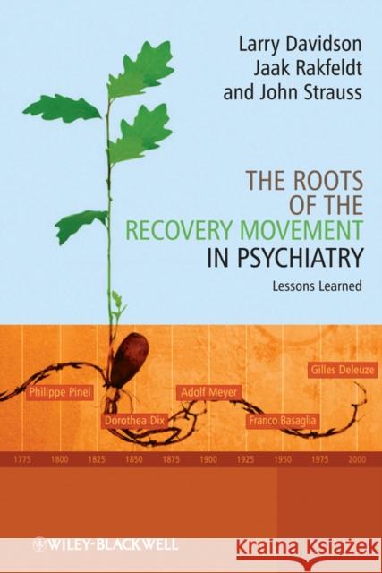 The Roots of the Recovery Movement in Psychiatry: Lessons Learned Davidson, Larry 9780470777633 0