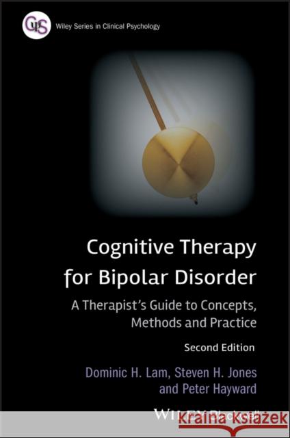 Cognitive Therapy for Bipolar Jones, Steven H. 9780470779415 