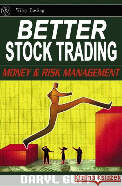 Better Stock Trading: Money and Risk Management Daryl Guppy 9780470821015