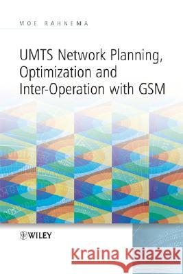 UMTS Network Planning, Optimization, and Inter-Operation with GSM Moe Rahnema 9780470823019