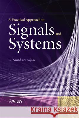 A Practical Approach to Signals and Systems N. Sundararajan D. Sundararajan 9780470823538 John Wiley & Sons