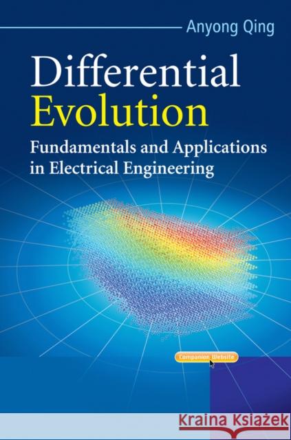 Differential Evolution: Fundamentals and Applications in Electrical Engineering Qing, Anyong 9780470823927