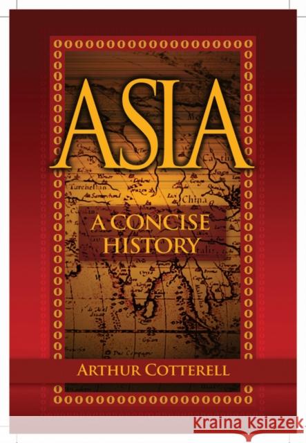 Asia: A Concise History Cotterell, Arthur 9780470825044 