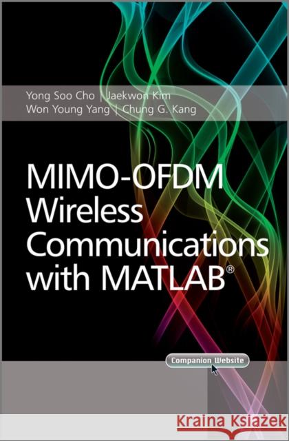 Mimo-Ofdm Wireless Communications with MATLAB Cho, Yong Soo 9780470825617 