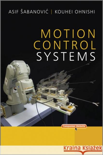 Motion Control Systems Asif Sabanovic   9780470825730 