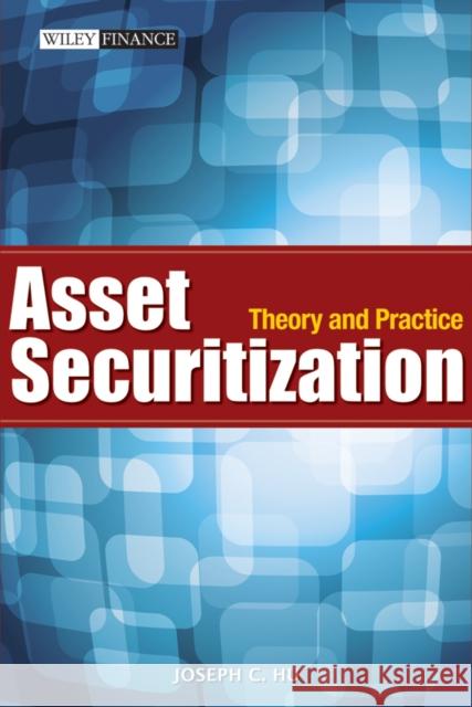 Asset Securitization: Theory and Practice Hu, Joseph C. 9780470826034 John Wiley & Sons